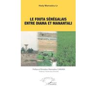 Le Fouta sénégalais entre Diama et Manantali - Hady Mamadou Ly - L'harmattan - broché - Essai