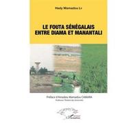 Le Fouta sénégalais entre Diama et Manantali - Hady Mamadou Ly - L'harmattan - broché - Essai