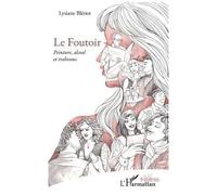 Lysiane Blériot – Le Foutoir – Peinture, alcool et trahisons – Théâtre – Broché