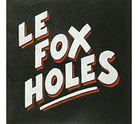 Le Fox Holes - Le Fox Holes Ep