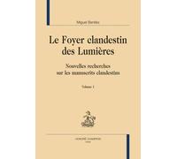 Le Foyer Clandestin Des Lumières - Nouvelles Recherches Sur Les Manuscrits Clandestins, 2 Volumes