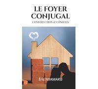 LE FOYER CONJUGAL: Conseils et Constructions