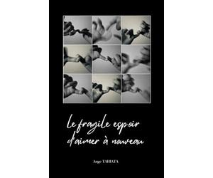 le fragile espoir d'aimer à nouveau