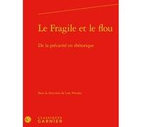 Le Fragile et le flou Delphine Denis (Direction), Anna Jaubert (Direction), Collectif (Auteur)