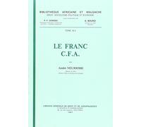 Le Franc C.F.A., Bibliotháeque Africaine Et Malgache Andrâe Neurrisse (Auteur)