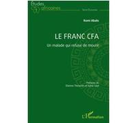 Le franc CFA: Un malade qui refuse de mourir