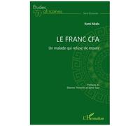 Komi Abalo – Le franc CFA : Un malade qui refuse de mourir – Broché