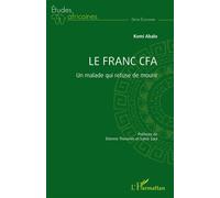 Komi Abalo – Le franc CFA : Un malade qui refuse de mourir – Broché