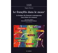 Le franç@is dans le mouv'. Le lexique du français contemporain sous toutes ses coutures
