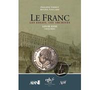 Le Franc les Essais Louis XVIII 1814-1824: Le Franc les Essais Louis XVIII 1814-1824