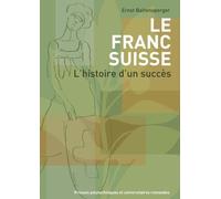 Le franc suisse Ernst Baltensperger (Auteur)