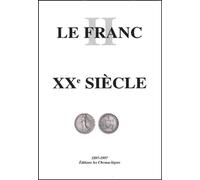Le Franc: Tome 2, Argus des monnaies françaises XXe siècle