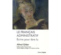 Le français administratif: Ecrire pour être lu