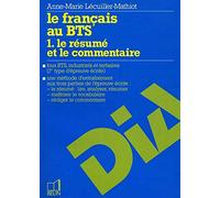 Le français au BTS. Le résumé et le commentaire, tome 1
