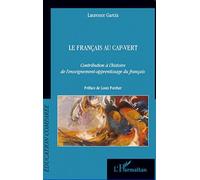 Le Français Au Cap-Vert - Contribution À L'histoire De L'enseignement-Apprentissage Du Français