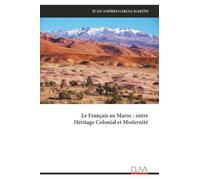 Le Français au Maroc : entre Héritage Colonial et Modernité