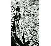 Le français au pôle sud - Jean-Baptiste Charcot - Corti - broché - Roman