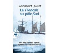 Le Français au pôle Sud - Jean-Baptiste Charcot - Pocket - Poche - Récit