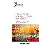 Le Français aujourd'hui Nº207 4/2019 Quelle place pour la culture des élèves en classe de français?: Quelle place pour la culture des élèves en classe de français?