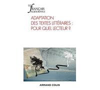 Le Français aujourd'hui Nº213 2/2021 Adaptation des textes littéraires : pour quel lecteur ?: Adaptation des textes littéraires : pour quel lecteur ?