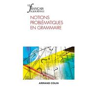 Le Français aujourd'hui Nº214 3/2021 Notions problématiques en grammaire: Notions problématiques en grammaire