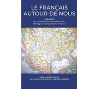 Le français autour de nous: La francophonie aux États-Unis: héritage et perspectives d'avenir
