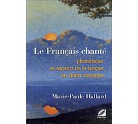 Le Français chanté, phonétique et aspects de la langue en chant classique