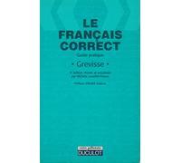Le Francais Correct. Guide Pratique, 5eme Edition Revisee Et Actualisee