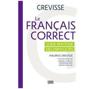 Le Français Correct - Guide Pratique Des Difficultés