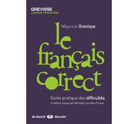 Le français correct: Guide pratique des difficultés
