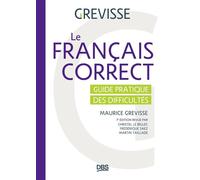 Le français correct Guide pratique des difficultés - Maurice Grevisse - De Boeck Supérieur - broché - Méthode de langue