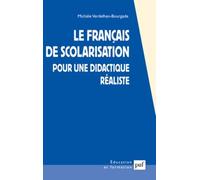 Le Francais De Scolarisation - Pour Une Didactique Realiste