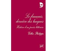 Le Français, Dernière Des Langues - Histoire D'un Procès Littéraire