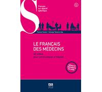 LE FRANCAIS DES MEDECINS - Nouvelle édition - Médias et documents en ligne Thomas FASSIER (Auteur), Solange Talavera-Goy (Auteur)