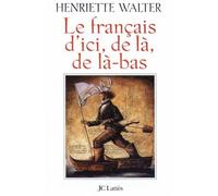 Le Français d'ici, de là, de là-bas - - Henriette Walter - Lattes - Livre
