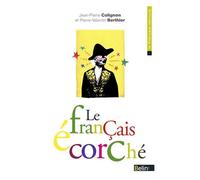 Le français écorché - Jean Bouffartigue - Belin - Poche - Essai
