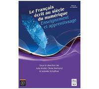 Le Français Écrit Au Siècle Du Numérique - Enseignement Et Apprentissage