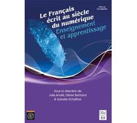 Le Français Écrit Au Siècle Du Numérique - Enseignement Et Apprentissage
