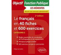 Le français en 40 fiches et 600 exercices: Catégorie C