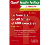 Le français en 40 fiches et 600 exercices - Philippe-Jean Quillien - Ellipses - broché - Scolaire / Universitaire