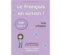 Le français en action ! Guide pédagogique CM1 NLFBP Editions (Auteur)