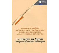 Le Francais En Algerie. Lexique Et Dynamique Des Langues