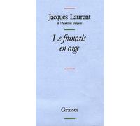Le francais en cage - Jacques Laurent - Grasset - Livre