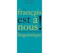 Le Français Est À Nous ! - Petit Manuel D'émancipation Linguistique