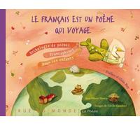 Le français est un poème qui voyage - Anthologie de poèmes francophones pour les enfants