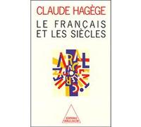Le Français et les Siècles Claude Hagège (Auteur)