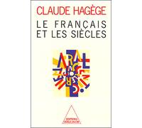 Le Français et les Siècles - - Claude Hagège - Odile Jacob - Livre