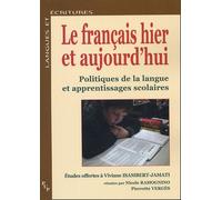 Le Français Hier Et Aujourd'hui - Politiques De La Langue Et Apprentissage Scolaire
