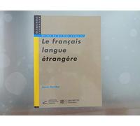 Le Francais Langue Etrangere. Emergence Et Enseignement D'Une Discipline