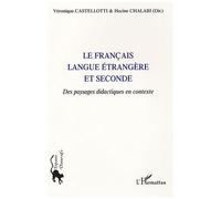 Le Français Langue Étrangère Et Seconde - Des Paysages Didactiques En Contexte